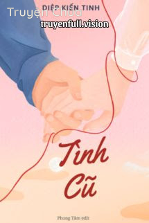 Tình Cũ – Diệp Kiến Tinh