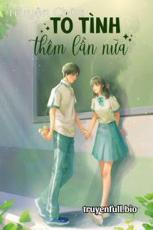Tỏ Tình Thêm Lần Nữa – Đồ Dạng Tiên Sâm