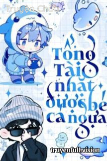 Tổng Tài Nhặt Được Bé Cá Ngựa