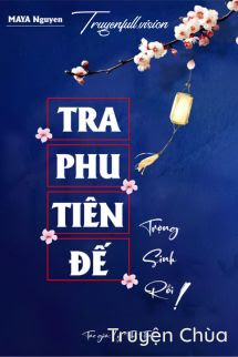 Tra Phu Tiên Đế Trọng Sinh Rồi!