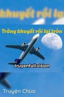 Trăng Khuyết Rồi Lại Tròn – Chúc Hựu Ca