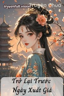 Trở Lại Trước Ngày Xuất Giá