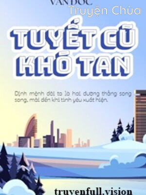 Tuyết Cũ Khó Tan – Văn Đốc