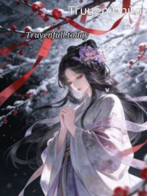Vừa Mở Mắt, Ta Đã Từ Chối Làm Hoàng Hậu